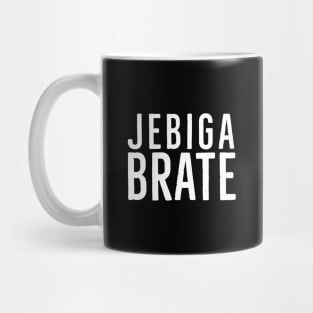 Jebiga Brate, Funny Serbian Saying Mug